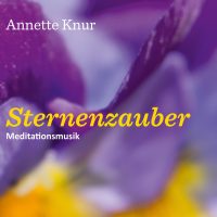Annette Knur Sternenzauber Meditationsmusik