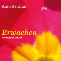 Annette Knur Erwachen Meditationsmusik